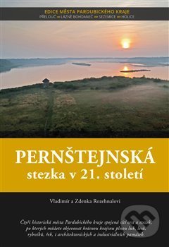 Kniha: Pernštejnská stezka v 21. století (Vladimír Rozehnal a Zdenka Rozehnalová). Lukáš Zeman, 2017 Kniha: Pernštejnská stezka v 21. století (Vladimír Rozehnal a Zdenka Rozehnalová). Lukáš Zeman, 2017