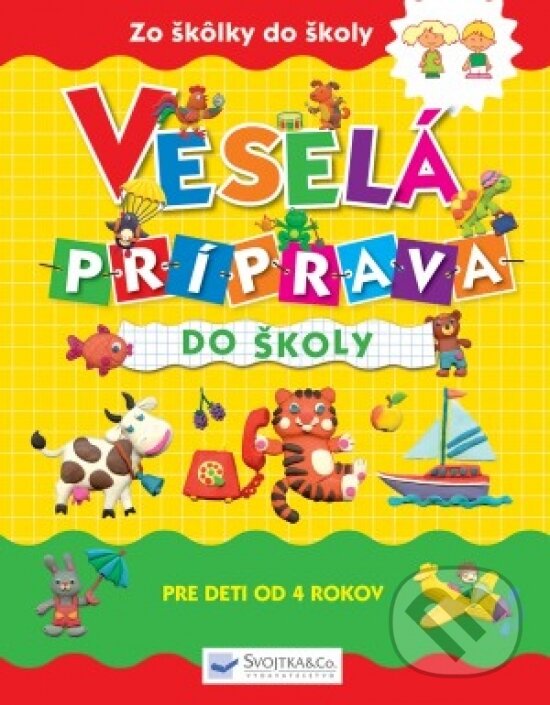 Kniha: Veselá príprava do školy (Svojtka&Co.). Svojtka&Co., 2019 Kniha: Veselá príprava do školy (Svojtka&Co.). Svojtka&Co., 2019