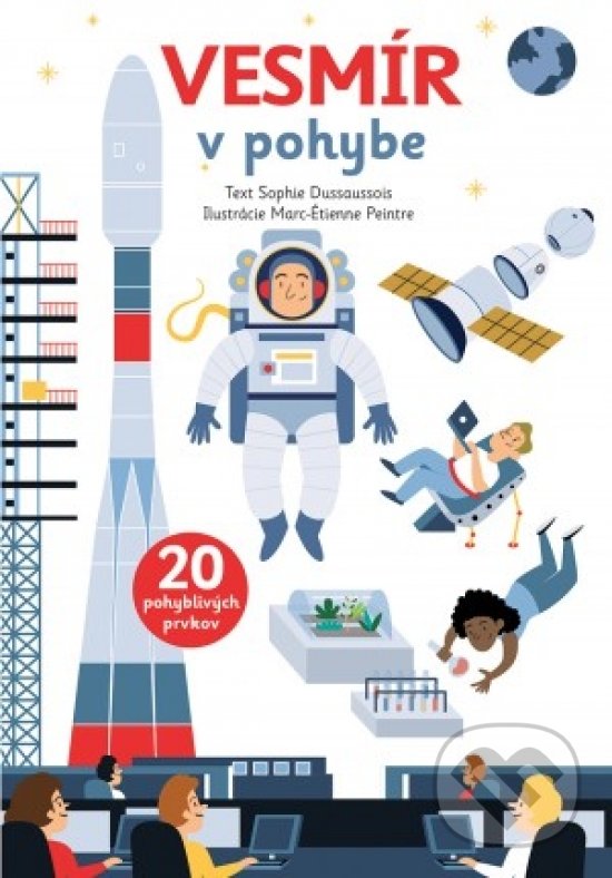 Kniha: Vesmír v pohybe (Autorský kolektiv). Svojtka&Co., 2019 Kniha: Vesmír v pohybe (Autorský kolektiv). Svojtka&Co., 2019