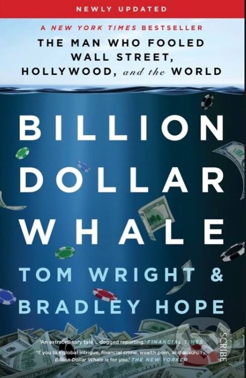 Kniha: Billion Dollar Whale (Bradley Hope a Tom Wright). Little, Brown, 2019 Kniha: Billion Dollar Whale (Bradley Hope a Tom Wright). Little, Brown, 2019