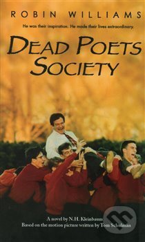 Kniha: Dead Poets Society (N. H. Kleinbaum). Hyperion, 2017 Kniha: Dead Poets Society (N. H. Kleinbaum). Hyperion, 2017