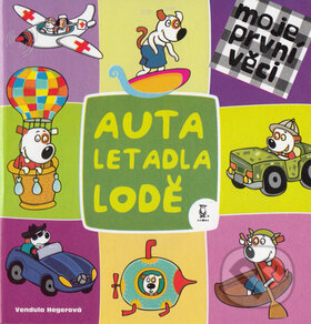 Kniha: Auta Letadla Lodě (Vendula Hegerová). Axióma, 2014 Kniha: Auta Letadla Lodě (Vendula Hegerová). Axióma, 2014