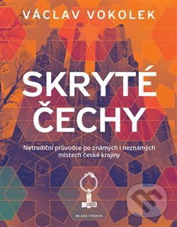 Kniha: Skryté Čechy (Václav Vokolek). Mladá fronta, 2017 Kniha: Skryté Čechy (Václav Vokolek). Mladá fronta, 2017