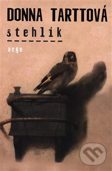 Kniha: Stehlík (Donna Tartt). Argo, 2019 Kniha: Stehlík (Donna Tartt). Argo, 2019