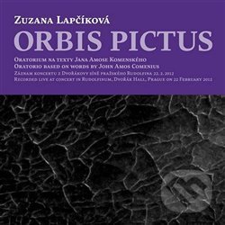 Kniha: Orbis Pictus (Zuzana Lapčíková). Ala Bohemica, 2017 Kniha: Orbis Pictus (Zuzana Lapčíková). Ala Bohemica, 2017