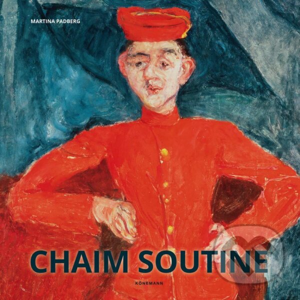 Kniha: Chaim Soutine (Martina Padberg). Koenemann, 2019 Kniha: Chaim Soutine (Martina Padberg). Koenemann, 2019