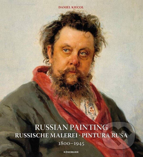 Kniha: Russian Painting 1800-1945 (Daniel Kiecol). Koenemann, 2019 Kniha: Russian Painting 1800-1945 (Daniel Kiecol). Koenemann, 2019