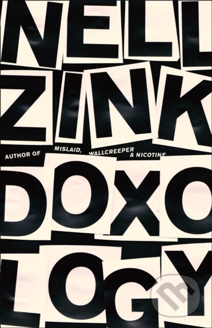 Kniha: Doxology (Nell Zink). Fourth Estate, 2019 Kniha: Doxology (Nell Zink). Fourth Estate, 2019