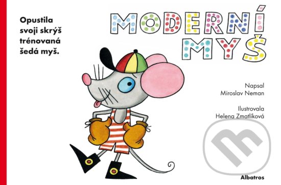 Kniha: Moderní myš (Miroslav Neman). Albatros CZ, 2019 Kniha: Moderní myš (Miroslav Neman). Albatros CZ, 2019