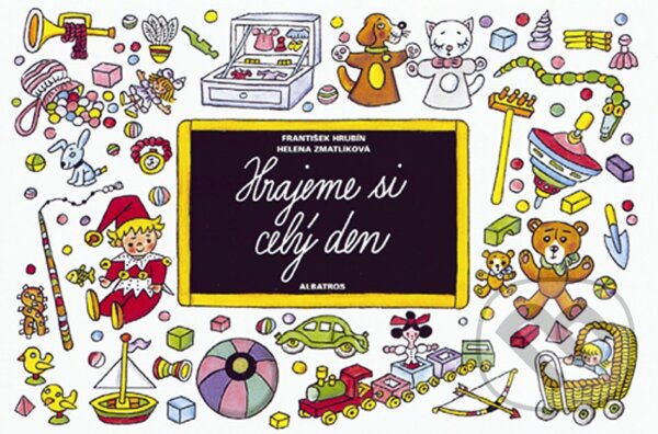 Kniha: Hrajeme si celý den (František Hrubín). Albatros CZ, 2019 Kniha: Hrajeme si celý den (František Hrubín). Albatros CZ, 2019