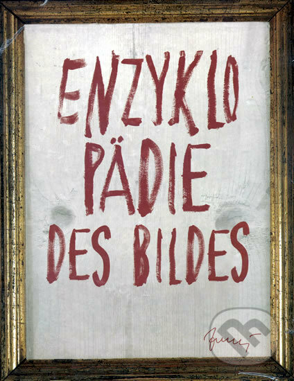 Kniha: Enzyklopädie des Bildes (Slovart). Slovart, 2004 Kniha: Enzyklopädie des Bildes (Slovart). Slovart, 2004