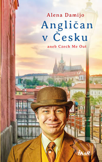Kniha: Angličan v Česku aneb Czech Me Out (Alena Damijo). Ikar CZ, 2019 Kniha: Angličan v Česku aneb Czech Me Out (Alena Damijo). Ikar CZ, 2019