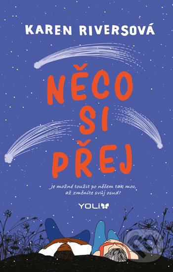 Kniha: Něco si přej (Karen Rivers). YOLi CZ, 2019 Kniha: Něco si přej (Karen Rivers). YOLi CZ, 2019
