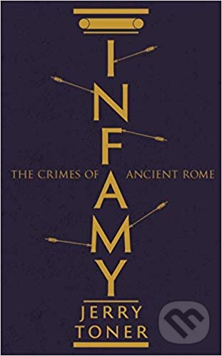 Kniha: Infamy (Jerry Toner). Profile Books, 2019 Kniha: Infamy (Jerry Toner). Profile Books, 2019