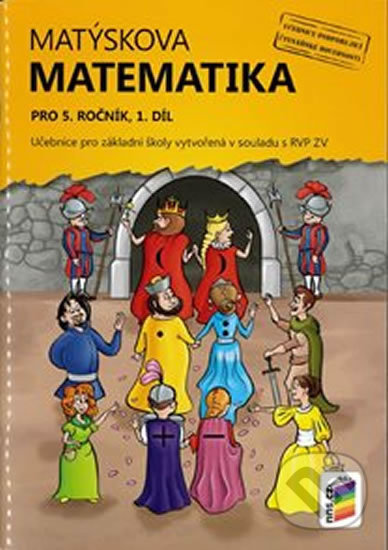 Kniha: Matýskova matematika pro 5. ročník, 1. díl (Miloš Novotný František a Novák). NNS, 2017 Kniha: Matýskova matematika pro 5. ročník, 1. díl (Miloš Novotný František a Novák). NNS, 2017