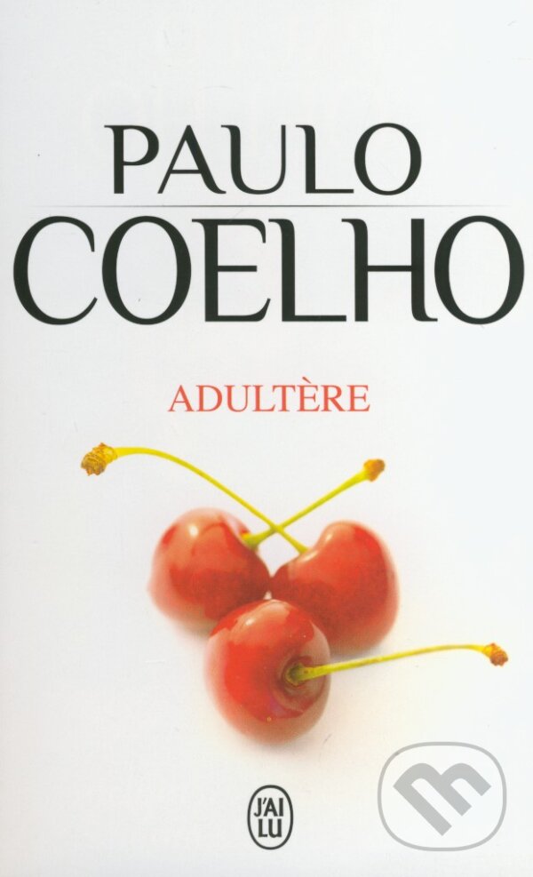 Kniha: Adultère (Paulo Coelho). Flammarion, 2015 Kniha: Adultère (Paulo Coelho). Flammarion, 2015