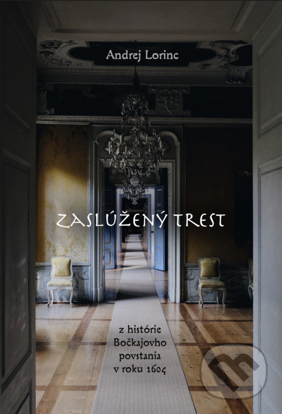 Kniha: Zaslúžený trest (Andrej Lorinc). Andrej Lorinc, 2019 Kniha: Zaslúžený trest (Andrej Lorinc). Andrej Lorinc, 2019