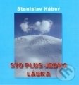 Kniha: Sto plus jedna láska (Stanislav Háber). Formát, 2010 Kniha: Sto plus jedna láska (Stanislav Háber). Formát, 2010