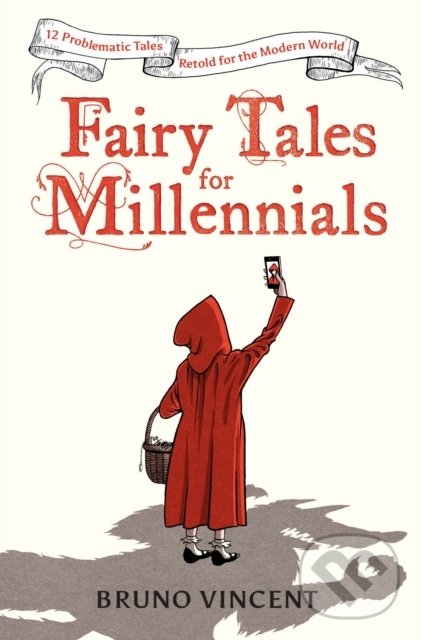 Kniha: Fairy Tales for Millennials (Bruno Vincent). Puffin Books, 2019 Kniha: Fairy Tales for Millennials (Bruno Vincent). Puffin Books, 2019