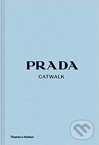 Kniha: Prada Catwalk (Susannah Frankel). Thames & Hudson, 2019 Kniha: Prada Catwalk (Susannah Frankel). Thames & Hudson, 2019