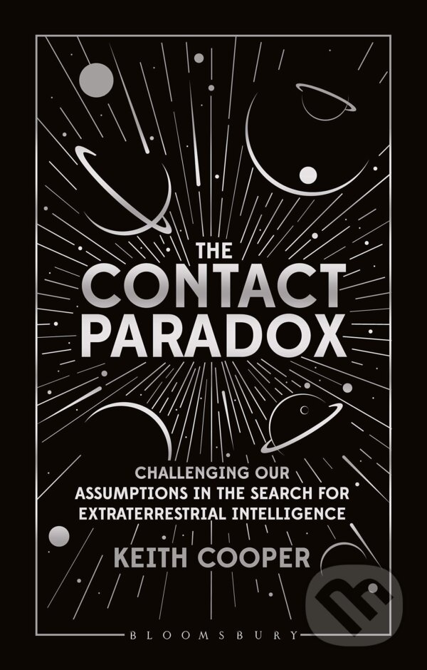 Kniha: The Contact Paradox (Keith Cooper). Bloomsbury, 2019 Kniha: The Contact Paradox (Keith Cooper). Bloomsbury, 2019