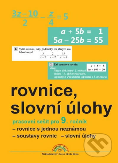 Kniha: Algebra 9 - pracovní sešit (Zdena Rosecká). Nakladatelství Nová škola Brno, 2019 Kniha: Algebra 9 - pracovní sešit (Zdena Rosecká). Nakladatelství Nová škola Brno, 2019