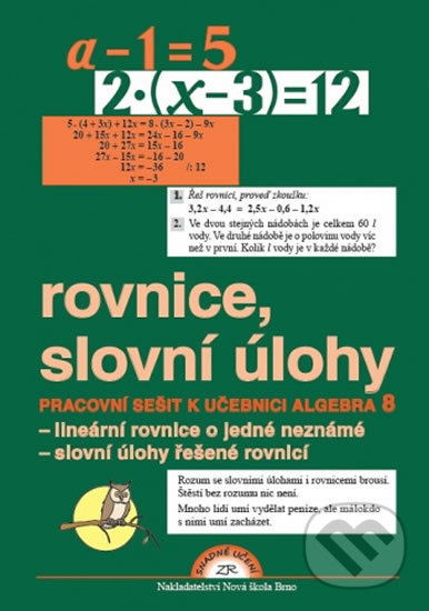 Kniha: Algebra 8 - pracovní sešit (Zdena Rosecká). Nakladatelství Nová škola Brno, 2019 Kniha: Algebra 8 - pracovní sešit (Zdena Rosecká). Nakladatelství Nová škola Brno, 2019