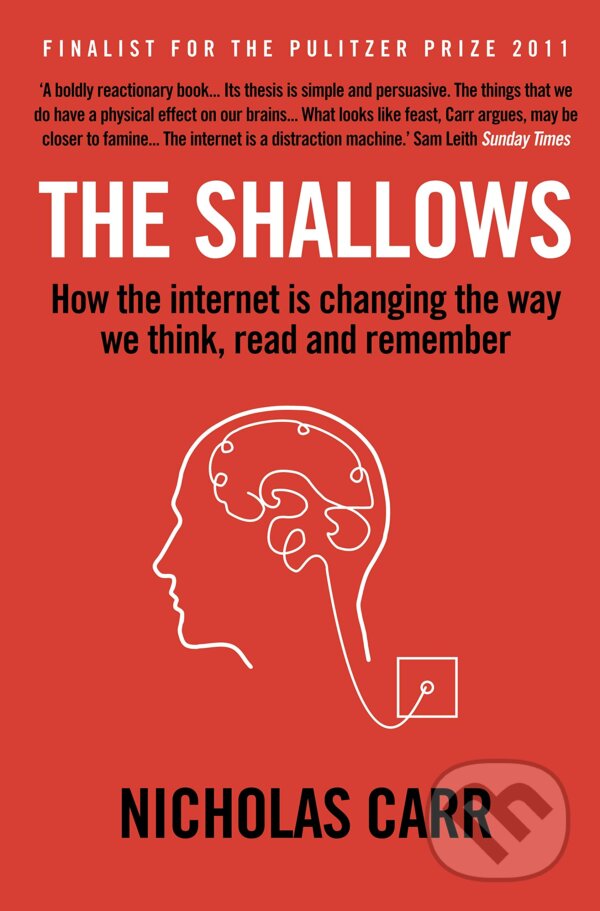 Kniha: The Shallows (Nicholas Carr). Atlantic Books, 2011 Kniha: The Shallows (Nicholas Carr). Atlantic Books, 2011