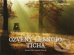Kniha: Ozvěny lesního ticha (Jaromír Zumr). Karmášek, 2018 Kniha: Ozvěny lesního ticha (Jaromír Zumr). Karmášek, 2018