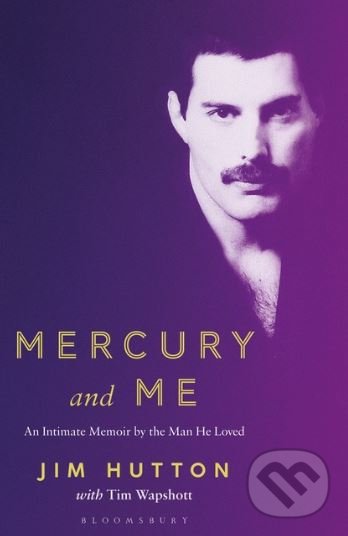 Kniha: Mercury and Me (Jim Hutton a Tim Wapshott). Bloomsbury, 2019 Kniha: Mercury and Me (Jim Hutton a Tim Wapshott). Bloomsbury, 2019