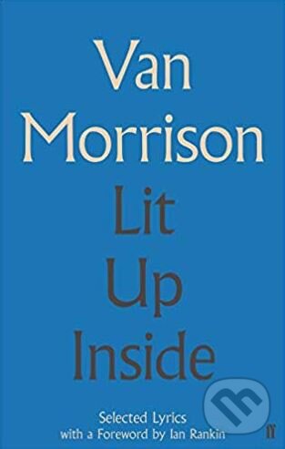Lit Up Inside - Van Morrison, Faber and Faber, 2014