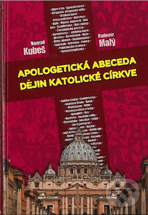 Kniha: Apologetická abeceda dějin katolické církve (Radomír Malý). Sypták, 2018 Kniha: Apologetická abeceda dějin katolické církve (Radomír Malý). Sypták, 2018