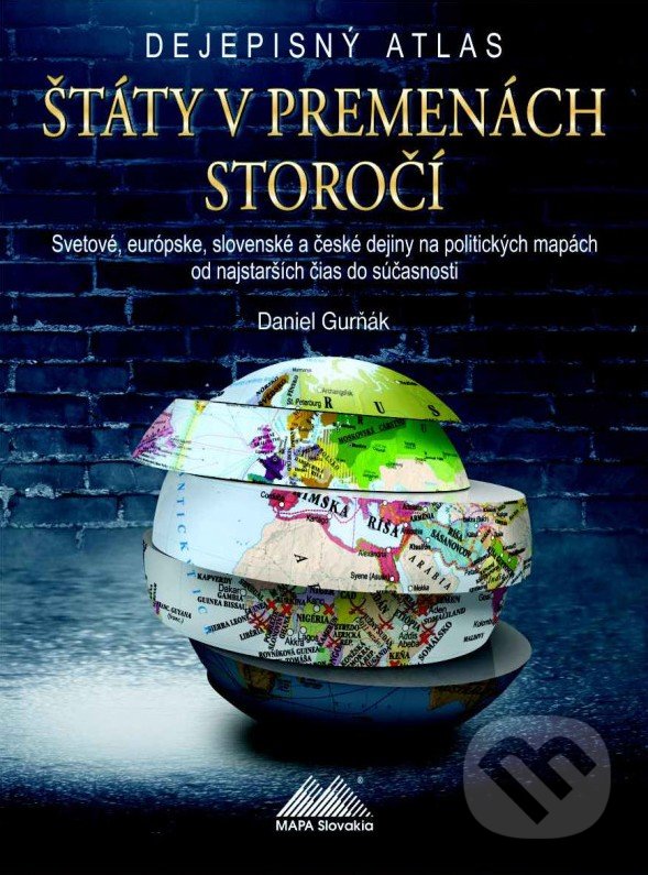 Kniha: Štáty v premenách storočí (Daniel Gurňák). Mapa Slovakia, 2019 Kniha: Štáty v premenách storočí (Daniel Gurňák). Mapa Slovakia, 2019