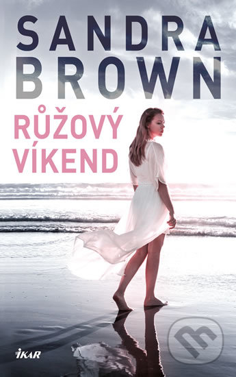 Kniha: Růžový víkend (Sandra Brown). Ikar CZ, 2019 Kniha: Růžový víkend (Sandra Brown). Ikar CZ, 2019