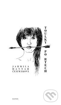 Kniha: Toulky po rtech (Jarmila Hannah Čermáková). Dauphin, 2015 Kniha: Toulky po rtech (Jarmila Hannah Čermáková). Dauphin, 2015