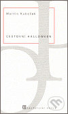Kniha: Cestovní halloween (Martin Kubeček). Dauphin, 2006 Kniha: Cestovní halloween (Martin Kubeček). Dauphin, 2006
