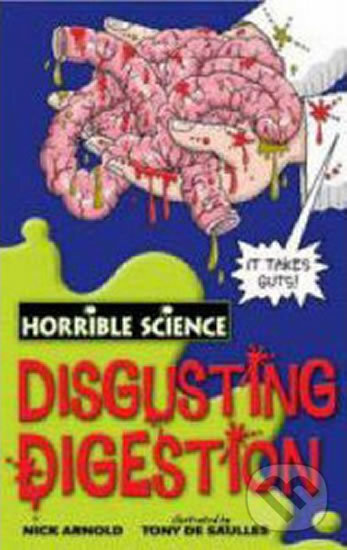 Kniha: Disgusting Digestion (Nick Arnold). Scholastic, 2008 Kniha: Disgusting Digestion (Nick Arnold). Scholastic, 2008