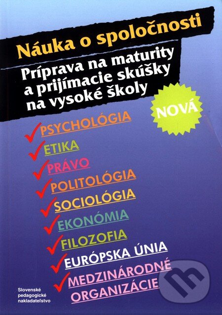 Kniha: Náuka o spoločnosti (Slovenské pedagogické nakladateľstvo - Mladé letá). Slovenské pedagogické nakladateľstvo - Mladé letá, 2009 Kniha: Náuka o spoločnosti (Slovenské pedagogické nakladateľstvo - Mladé letá). Slovenské pedagogické nakladateľstvo - Mladé letá, 2009