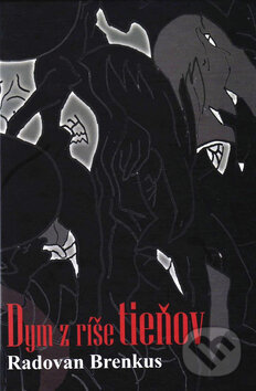 Kniha: Dym z ríše tieňov (Radovan Brenkus). Vydavateľstvo Spolku slovenských spisovateľov, 2009 Kniha: Dym z ríše tieňov (Radovan Brenkus). Vydavateľstvo Spolku slovenských spisovateľov, 2009
