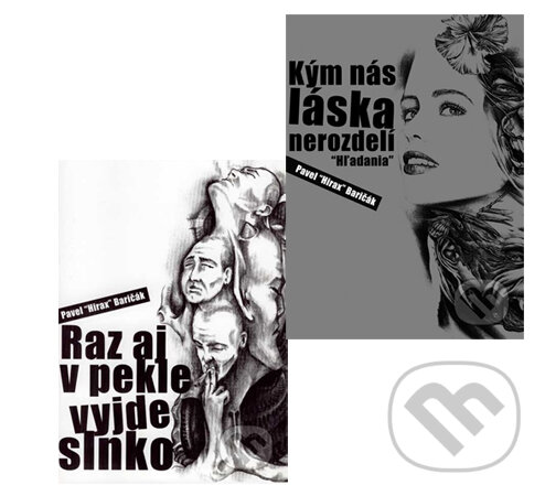 Kniha: Raz aj v pekle vyjde slnko + Kým nás láska nerozdelí: Hľadania (kolekcia) (Pavel Hirax Baričák). HladoHlas Kniha: Raz aj v pekle vyjde slnko + Kým nás láska nerozdelí: Hľadania (kolekcia) (Pavel Hirax Baričák). HladoHlas