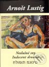 Kniha: Neslušné sny (Arnošt Lustig). Nakladatelství Franze Kafky, 2009 Kniha: Neslušné sny (Arnošt Lustig). Nakladatelství Franze Kafky, 2009