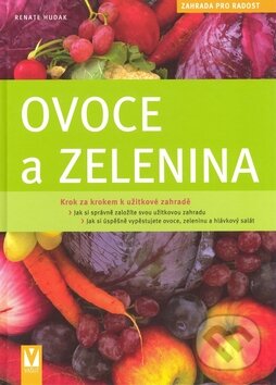 Kniha: Ovoce a zelenina (Renate Hudak). Vašut, 2009 Kniha: Ovoce a zelenina (Renate Hudak). Vašut, 2009