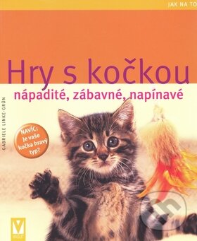 Kniha: Hry s kočkou (Gabriele Linke-Grün). Vašut, 2009 Kniha: Hry s kočkou (Gabriele Linke-Grün). Vašut, 2009