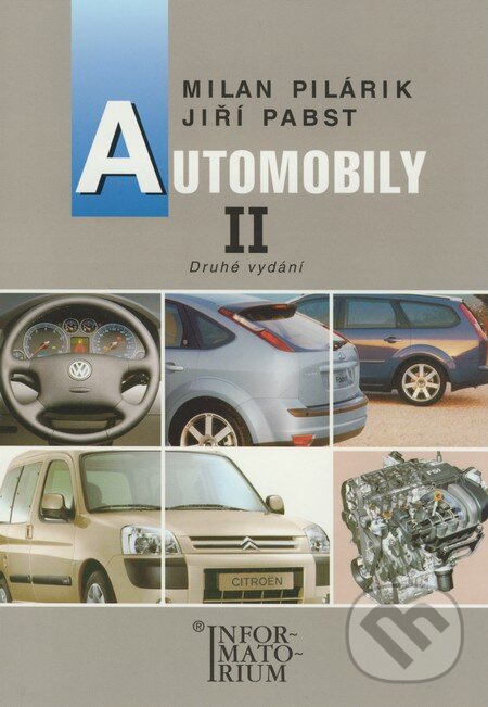 Kniha: Automobily II (Jiří Pabst a Milan Pilárik). Informatorium, 2006 Kniha: Automobily II (Jiří Pabst a Milan Pilárik). Informatorium, 2006