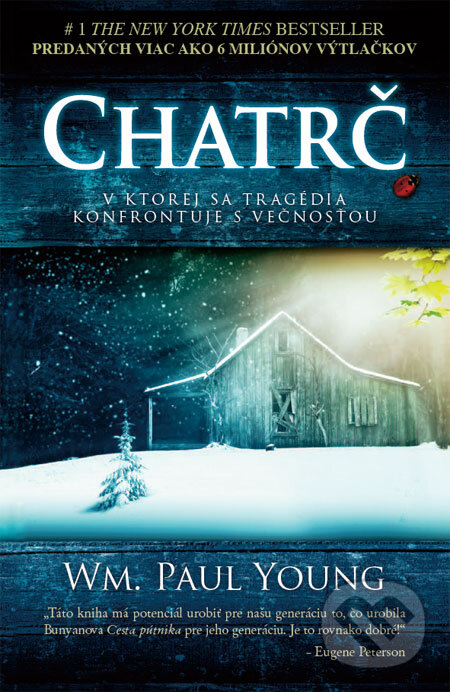 Kniha: Chatrč (William Paul Young). Tatran, 2009 Kniha: Chatrč (William Paul Young). Tatran, 2009
