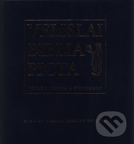 Kniha: Velislai Biblia Picta (Eurolex Bohemia). Eurolex Bohemia, 2005 Kniha: Velislai Biblia Picta (Eurolex Bohemia). Eurolex Bohemia, 2005