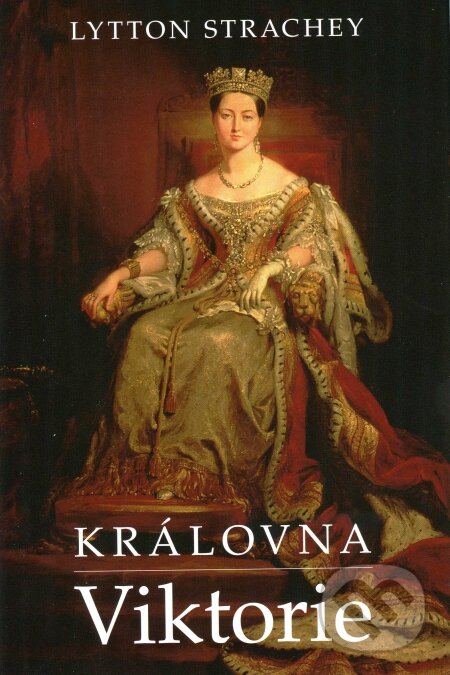 Kniha: Královna Viktorie (Strachey Lytton). Paseka, 2009 Kniha: Královna Viktorie (Strachey Lytton). Paseka, 2009