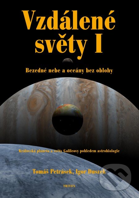 Kniha: Vzdálené světy I (Igor Duszek a Tomáš Petrásek). Triton, 2009 Kniha: Vzdálené světy I (Igor Duszek a Tomáš Petrásek). Triton, 2009