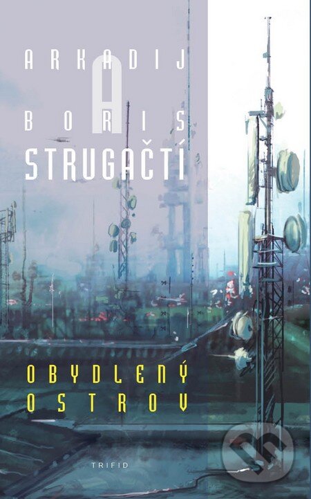 Kniha: Obydlený ostrov (Arkadij Strugackij a Boris Strugackij). Triton, 2009 Kniha: Obydlený ostrov (Arkadij Strugackij a Boris Strugackij). Triton, 2009