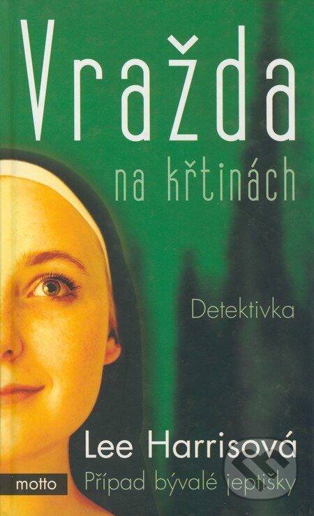 Kniha: Vražda na křtinách (Lee Harris). Motto, 2005 Kniha: Vražda na křtinách (Lee Harris). Motto, 2005